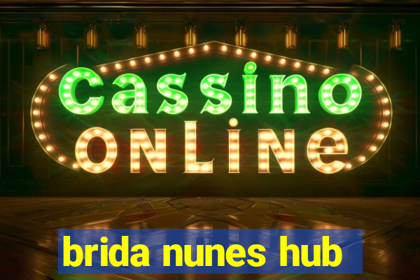 brida nunes hub